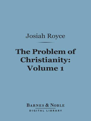 cover image of The Problem of Christianity, Volume 1 (Barnes & Noble Digital Library)